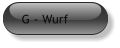 G - Wurf