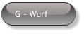 G - Wurf